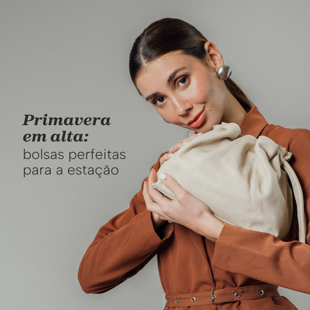 Looks de primavera: como escolher a bolsa ideal para a estação
