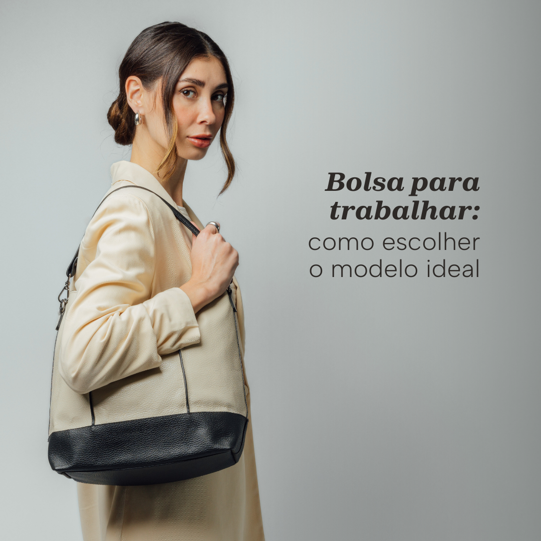 Como escolher a bolsa perfeita para o trabalho