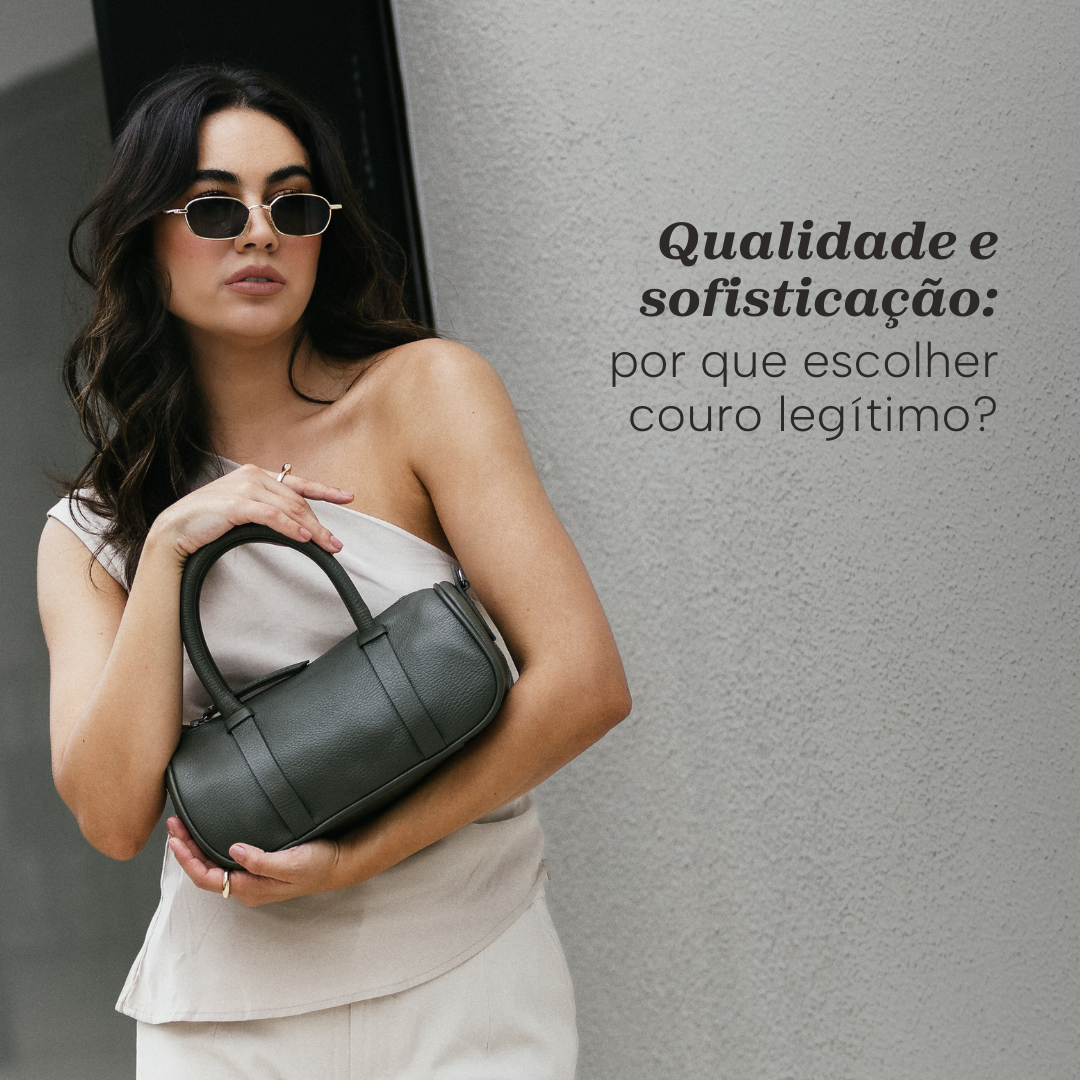 Qualidade e sofisticação: por que escolher couro legítimo?