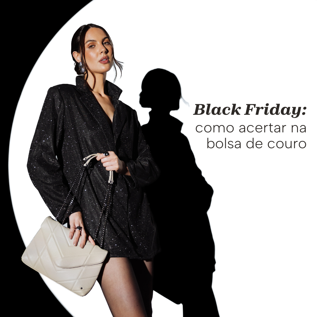 Black Friday: como acertar na bolsa de couro